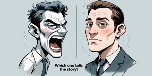 Alternative text: A cartoon illustration shows two men in suits side by side. The man on the left is angrily shouting with a contorted face, while the man on the right appears calm and composed, looking forward with a neutral expression. Text below them reads, "Which one tells the story?"